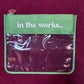 Tiny In the Works Project Bags