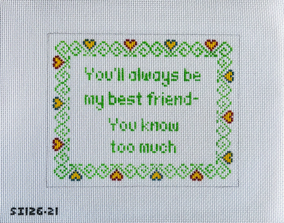 You'll Always Be My Best Friend... August Trunk Show-Needlepoint Canvas-KCN Designers-The Pepper Pot Barrington, IL